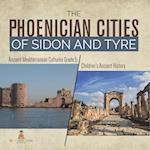 The Phoenician Cities of Sidon and Tyre | Ancient Mediterranean Cultures Grade 5 | Children's Ancient History 