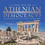 What Was the Athenian Democracy? | Book About Democracy Grade 5 | Children's Government Books 