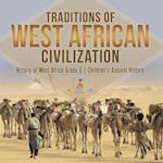 Traditions of West African Civilization | History of West Africa Grade 6 | Children's Ancient History 