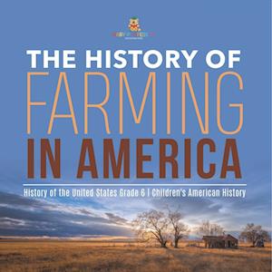 The History of Farming in America | History of the United States Grade 6 | Children's American History