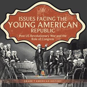 Issues Facing the Young American Republic