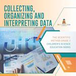 Collecting, Organizing and Interpreting Data | The Scientific Method Grade 3 | Children's Science Education Books 