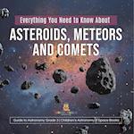 Everything You Need to Know About Asteroids, Meteors and Comets | Guide to Astronomy Grade 3 | Children's Astronomy & Space Books 