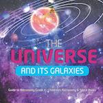 The Universe and Its Galaxies | Guide to Astronomy Grade 4 | Children's Astronomy & Space Books 