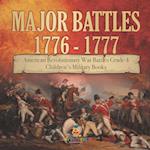 Major Battles 1776 - 1777 | American Revolutionary War Battles Grade 4 | Children's Military Books 