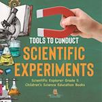 Tools to Conduct Scientific Experiments | Scientific Explorer Grade 5 | Children's Science Education Books 