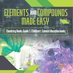 Elements and Compounds Made Easy | Chemistry Books Grade 5 | Children's Science Education books 