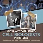 Most Accomplished Cell Biologists in History | Cellular Biology Book Grade 5 | Children's Science Education Books 