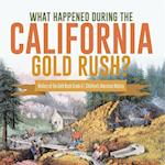 What Happened During the California Gold Rush? | History of the Gold Rush Grade 5 | Children's American History 