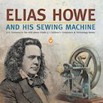 Elias Howe and His Sewing Machine | U.S. Economy in the mid-1800s Grade 5 | Children's Computers & Technology Books 