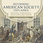 Reforming American Society Explained | Religion, Temperance, Education and Prison | Grade 7 American History 