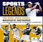 Sports Legends : Tiger Woods, Jimmie Johnson, Muhammad Ali, David Beckham | Sports Book Junior Scholars Edition | Children's Sports & Outdoors Books