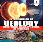 Introduction to Geology : Earth's Structure, Minerals, Types of Rocks, and Tectonic Plates | Geology Book for Kids Junior Scholars Edition | Children's Earth Sciences Books