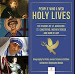People Who Lived Holy Lives : The Stories of St. Francis of Assisi, St. Constantine, Mother Teresa and Joan of Arc | Biography for Kids Junior Scholars Edition | Children's Biography Books