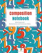 Composition Notebook Wide Ruled with Multiplication and Conversion Tables