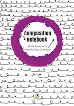 Composition Notebook Wide Ruled with Weekly Class Schedule