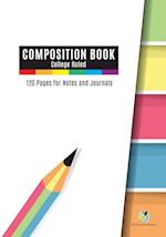Composition Book College Ruled, 120 Pages for Notes and Journals