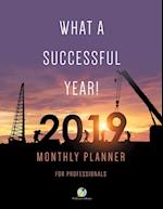 What a Successful Year! 2019 Monthly Planner for Professionals