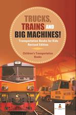 Trucks, Trains and Big Machines! Transportation Books for Kids Revised Edition | Children's Transportation Books