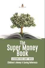Super Money Book : Finance 101 Lessons Kids Can't Miss | Children's Money & Saving Reference