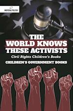 World Knows These Activists : Civil Rights Children's Books | Children's Government Books