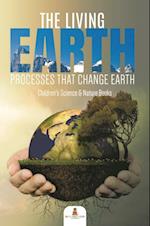 Living Earth : Processes That Change Earth | Children's Science & Nature Books