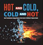 Hot and Cold, Cold and Hot | Heat Transference Energy Book for Kids Grade 3 | Children's Physics Books 
