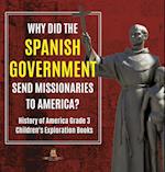 Why Did the Spanish Government Send Missionaries to America? | History of America Grade 3 | Children's Exploration Books 