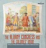The Albany Congress and The Colonies' Union | History of Colonial America Grade 3 | Children's American History 