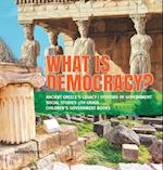 What is Democracy? | Ancient Greece's Legacy | Systems of Government | Social Studies 5th Grade | Children's Government Books 