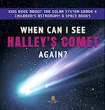 When Can I See Halley's Comet Again? | Kids Book About the Solar System Grade 4 | Children's Astronomy & Space Books 