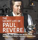 The Secret Life of Paul Revere | Hero of the American Revolution | Biography 6th Grade | Children's Biographies 