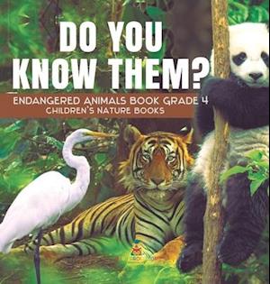Do You Know Them? Endangered Animals Book Grade 4 | Children's Nature Books