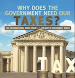 Why Does the Government Need Our Taxes? | Kids Informational Books Grade 4 | Children's Government Books 
