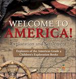 Welcome to America! Exploration and Settlement | Explorers of the Americas Grade 4 | Children's Exploration Books 