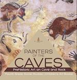 Painters of the Caves | Prehistoric Art on Cave and Rock | Fourth Grade Social Studies | Children's Art Books 