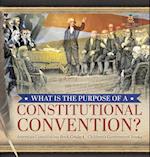 What Is the Purpose of a Constitutional Convention? | American Constitution Book Grade 4 | Children's Government Books 