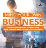 Mind Your Own Business | Basics of Entrepreneurship | Economic System | Social Studies 5th Grade | Children's Government Books 