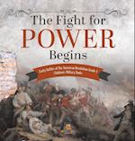 The Fight for Power Begins | Early Battles of the American Revolution Grade 4 | Children's Military Books 