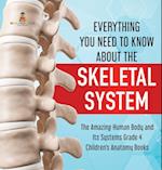 Everything You Need to Know About the Skeletal System | The Amazing Human Body and Its Systems Grade 4 | Children's Anatomy Books 