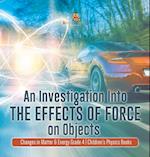 An Investigation Into the Effects of Force on Objects | Changes in Matter & Energy Grade 4 | Children's Physics Books
