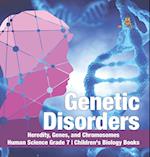 Genetic Disorders | Heredity, Genes, and Chromosomes | Human Science Grade 7 | Children's Biology Books 