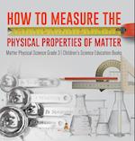 How to Measure the Physical Properties of Matter | Matter Physical Science Grade 3 | Children's Science Education Books 