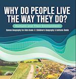 Why Do People Live The Way They Do? Humans and Their Environment | Human Geography for Kids Grade 3 | Children's Geography & Cultures Books 