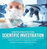 Instruments for Scientific Investigation | Scientific Method Investigation Grade 3 | Children's Science Education Books 
