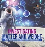 Investigating Matter and Weight | Matter Physical Science Grade 3 | Children's Science Education Books 