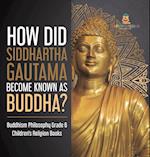 How Did Siddhartha Gautama Become Known as Buddha? | Buddhism Philosophy Grade 6 | Children's Religion Books 