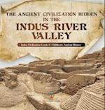 The Ancient Civilization Hidden in the Indus River Valley | Indus Civilization Grade 6 | Children's Ancient History 
