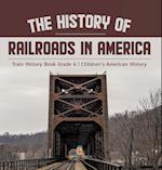 The History of Railroads in America | Train History Book Grade 6 | Children's American History 