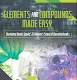 Elements and Compounds Made Easy | Chemistry Books Grade 5 | Children's Science Education books 